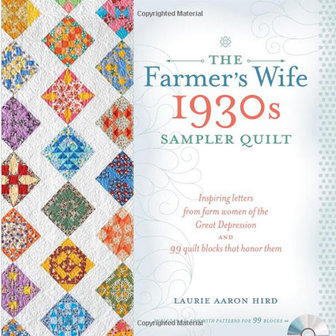 Laurie Aaron Hird - The Farmer's Wife 1930 Sampler Quilt
