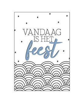 Ansichtkaart - Vandaag is het feest!