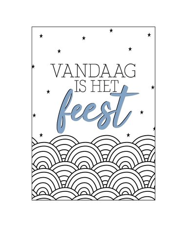 Ansichtkaart - Vandaag is het feest!