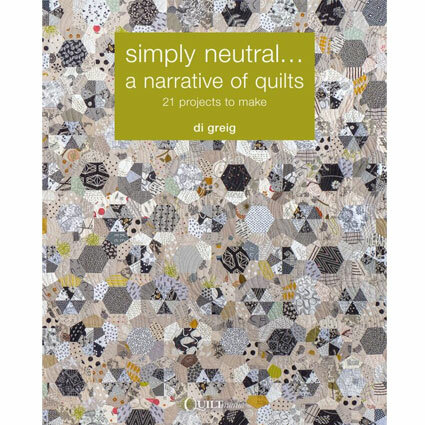 Di Greig - Simply Neutral... a narrative of quilts *IN BESTELLING*