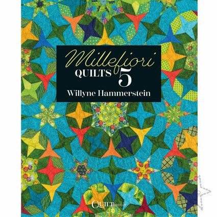 Willyne Hammerstein - Millefiori Quilts 5 